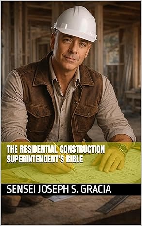 The Residential Construction Superintendent's Bible